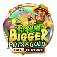 Fishin' Bigger Pots Of Gold™